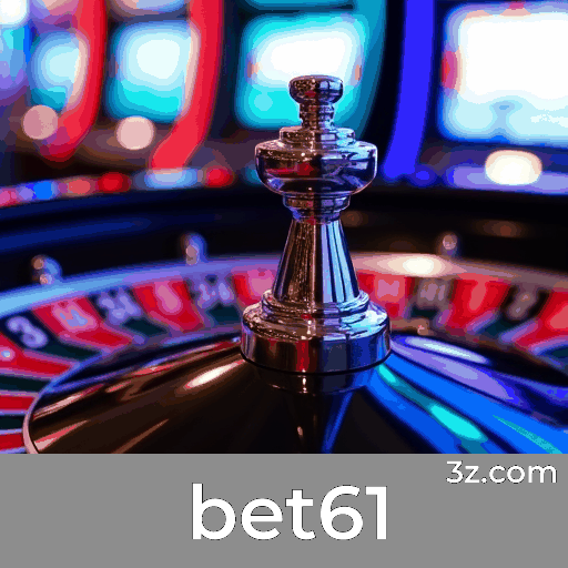 bet61: Seu Cassino e Apostas com Segurança e Entretenimento