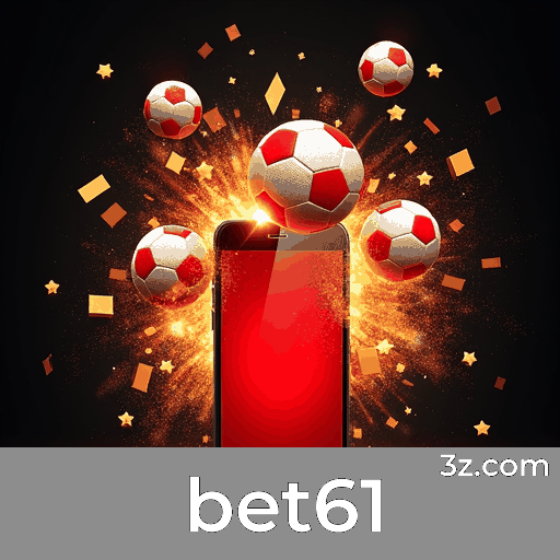 bet61: Plataforma de Apostas com Excelência e Segurança