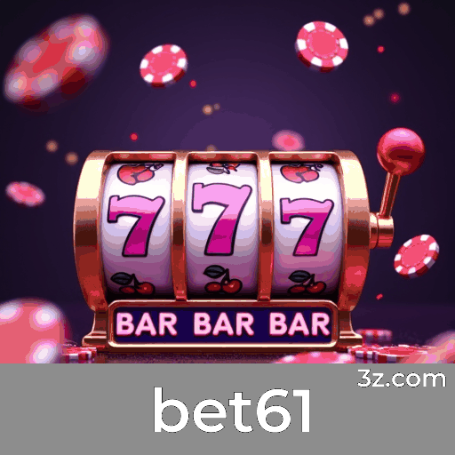 bet61: Seu Cassino e Apostas com Segurança e Entretenimento